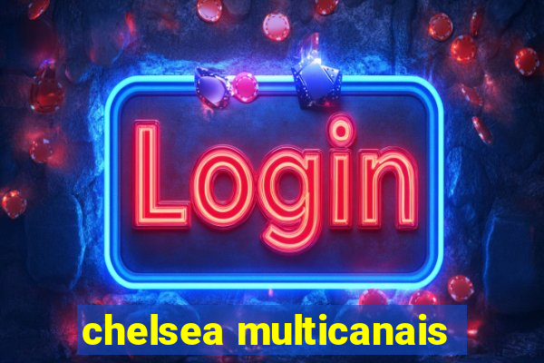 chelsea multicanais